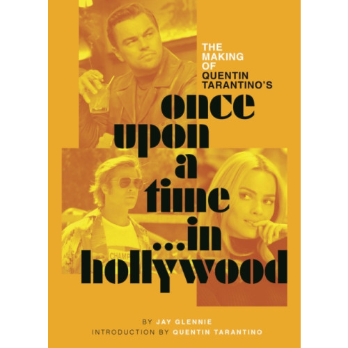 Titan Books Ltd The Making of Quentin Tarantino's Once Upon a Time in Hollywood (inbunden, eng)