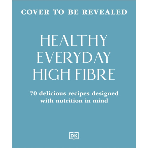 Dorling Kindersley Ltd Healthy Everyday High Fibre (häftad, eng)