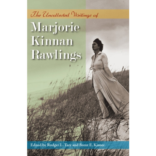 University Press of Florida The Uncollected Writings of Marjorie Kinnan Rawlings (häftad, eng)