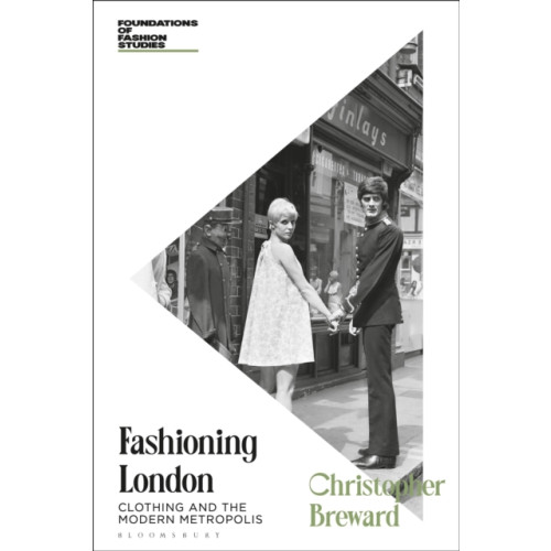 Bloomsbury Publishing PLC Fashioning London (häftad, eng)