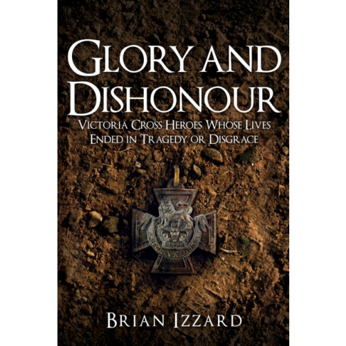 Amberley Publishing Glory and Dishonour (häftad, eng)