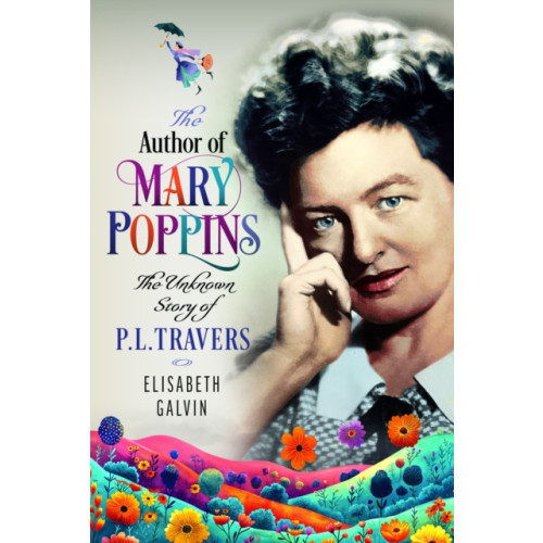 Pen & Sword Books Ltd The Author of Mary Poppins (inbunden, eng)