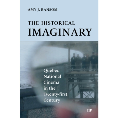 University of Toronto Press The Historical Imaginary (inbunden, eng)