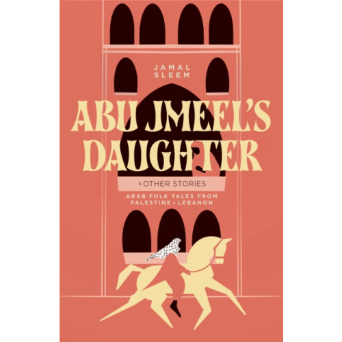 Interlink Publishing Group, Inc Abu Jmeel's Daughter & Other Stories (inbunden, eng)