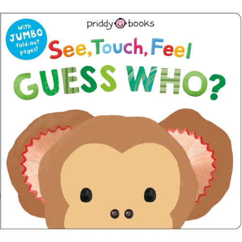 Priddy Books See, Touch, Feel: Guess Who? (bok, board book, eng)
