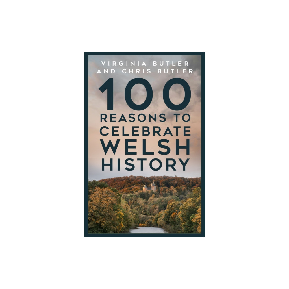 Produktbild för 100 Reasons to Celebrate Welsh History (häftad, eng)