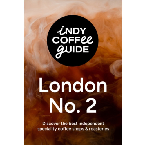 Salt Media Ltd Indy Coffee Guide: London No 2 (häftad, eng)