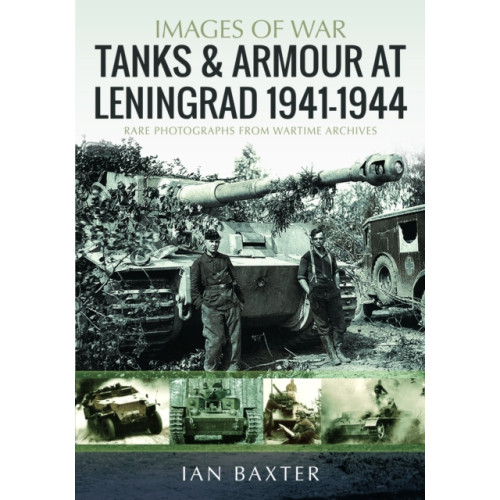 Pen & Sword Books Ltd Tanks and Armour at Leningrad 1941–1944 (häftad, eng)