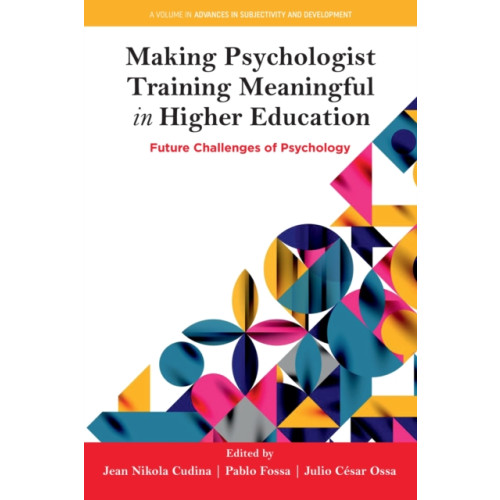 Emerald Publishing Limited Making Psychologist Training Meaningful in Higher Education (häftad, eng)
