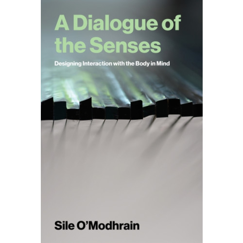 Mit press ltd A Dialogue of the Senses (häftad, eng)