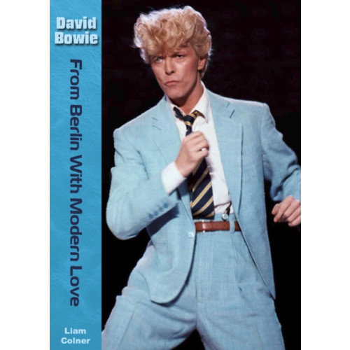 Wymer Publishing David Bowie: From Berlin With Modern Love (häftad, eng)