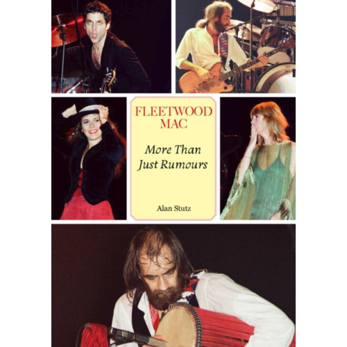 Wymer Publishing Fleetwood Mac: More Than Just Rumours (häftad, eng)