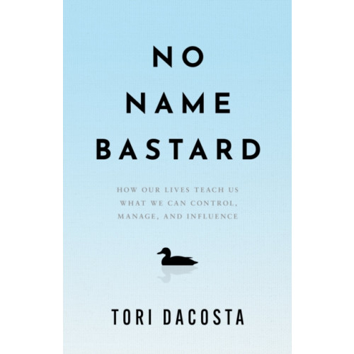 Greenleaf Book Group LLC No Name Bastard (inbunden, eng)