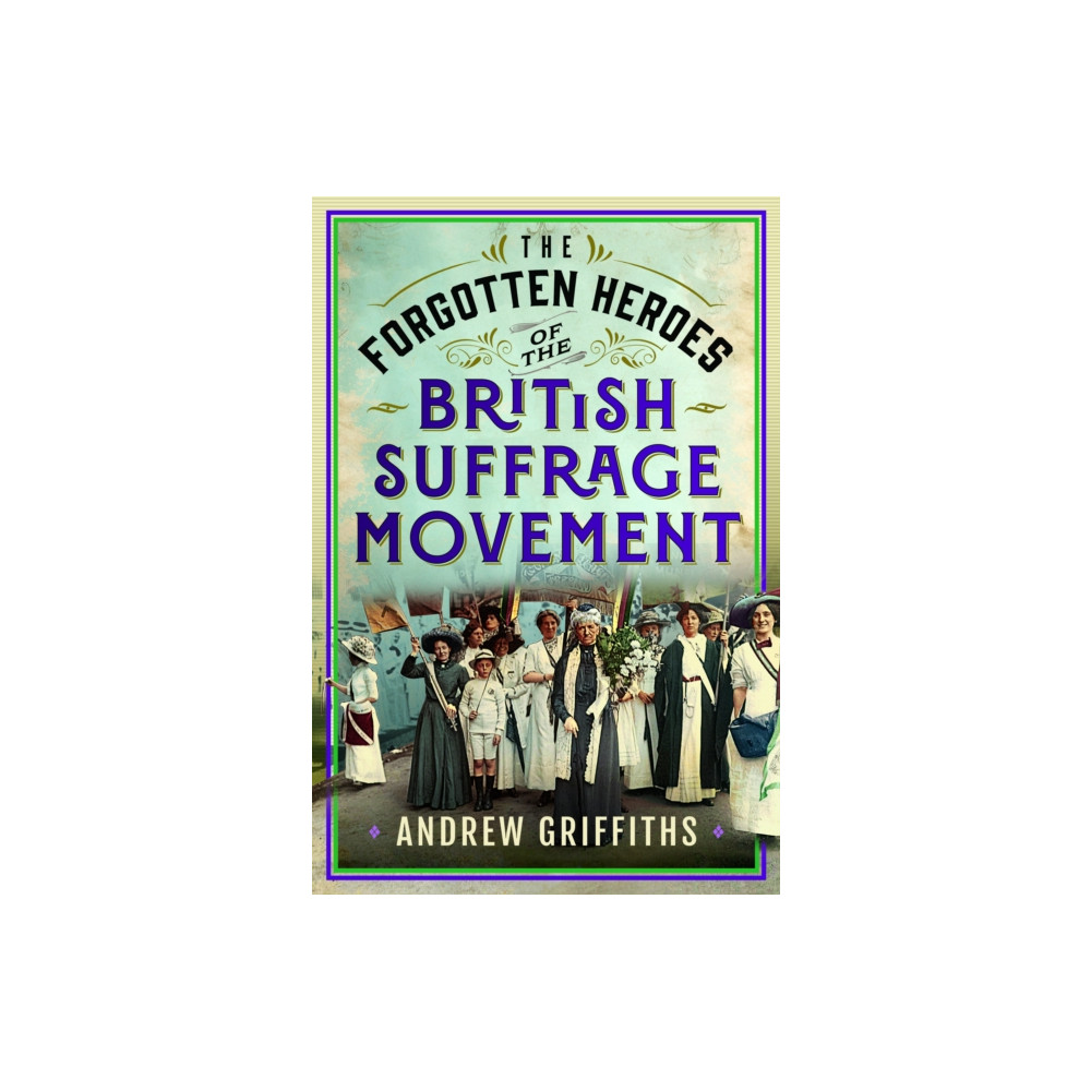 Produktbild för The Forgotten Heroes of the British Suffrage Movement (inbunden, eng)