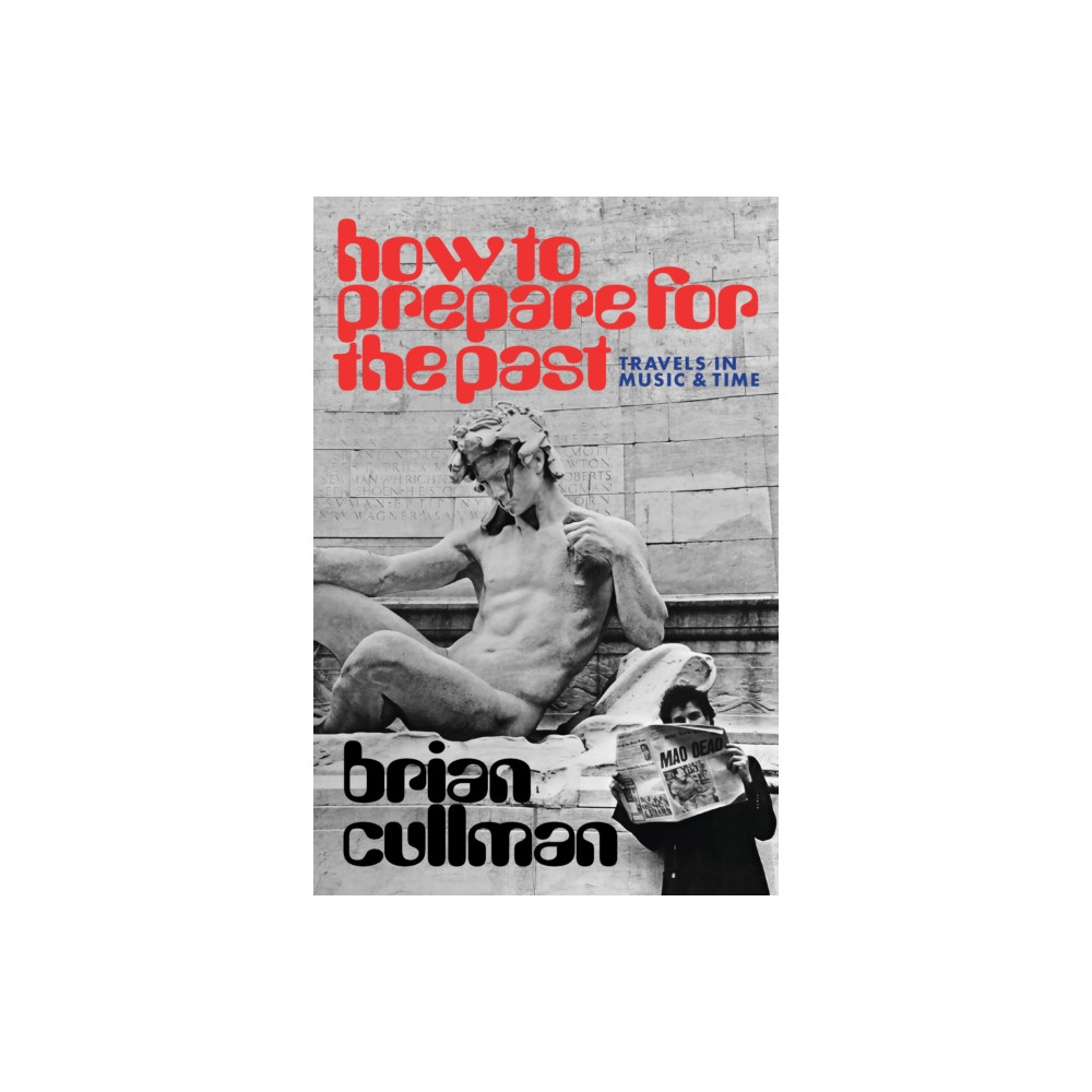 Produktbild för How To Prepare for the Past (häftad, eng)
