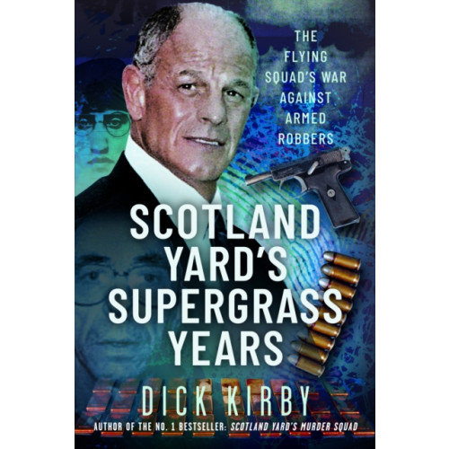 Pen & Sword Books Ltd Scotland Yard’s Supergrass Years (inbunden, eng)