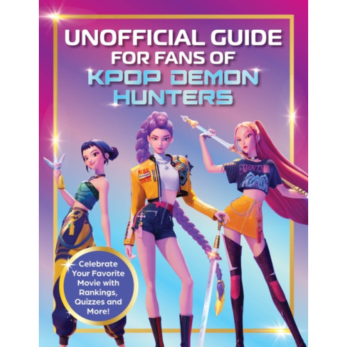 Media Lab Books Unofficial Guide for Fans of KPop Demon Hunters (häftad, eng)