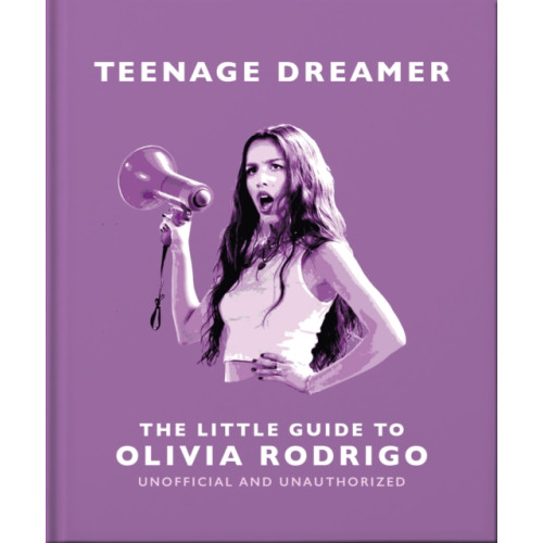 Headline Publishing Group Teenage Dreamer: The Little Guide to Olivia Rodrigo (inbunden, eng)