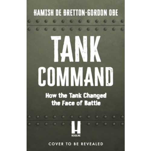 Headline Publishing Group Tank Command (inbunden, eng)