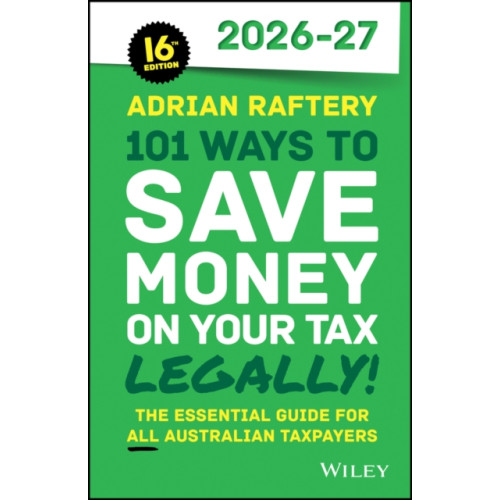 John Wiley & Sons Australia Ltd 101 Ways to Save Money on Your Tax - Legally! 2026 - 2027 (häftad, eng)
