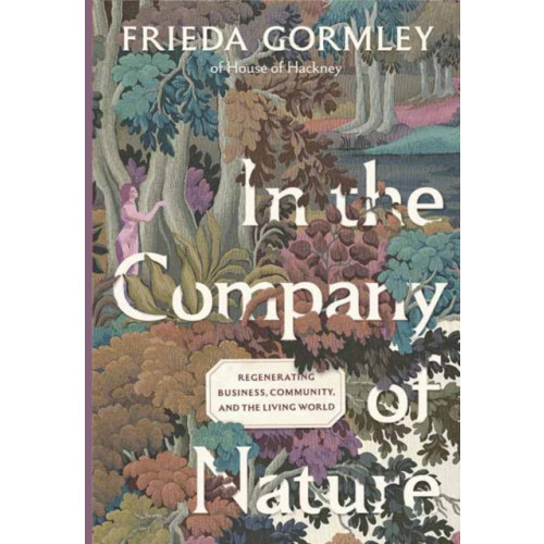 Chelsea Green Publishing Co In The Company of Nature (inbunden, eng)
