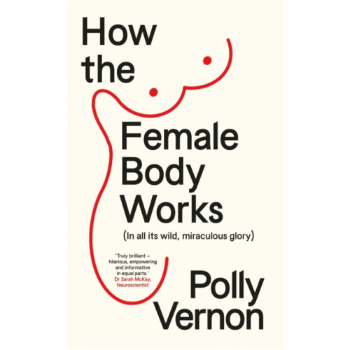 New River Books Ltd How the Female Body Works (häftad, eng)