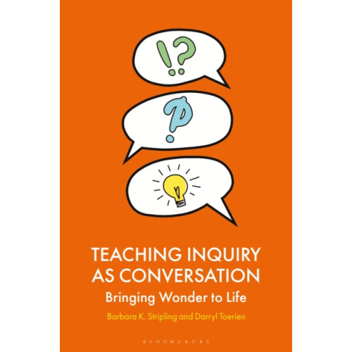 Bloomsbury Publishing PLC Teaching Inquiry as Conversation (häftad, eng)