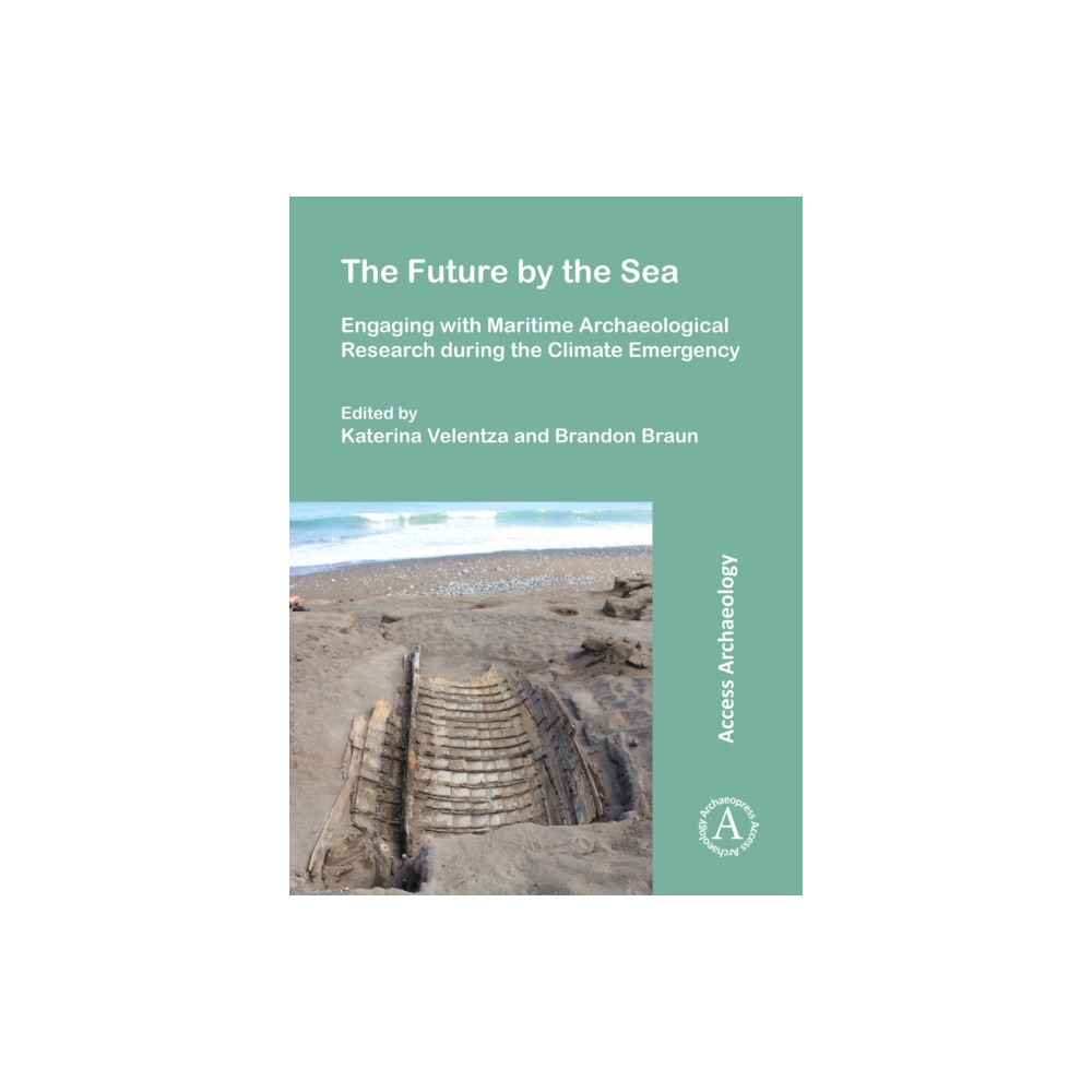 Produktbild för The Future by the Sea: Engaging with Maritime Archaeological Research during the Climate Emergency (häftad, eng)