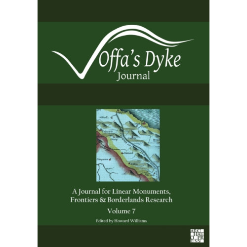 Archaeopress Publishing Ltd Offa's Dyke Journal: Volume 7 for 2025 (häftad, eng)