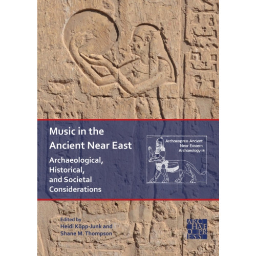 Archaeopress Publishing Ltd Music in the Ancient Near East (häftad, eng)