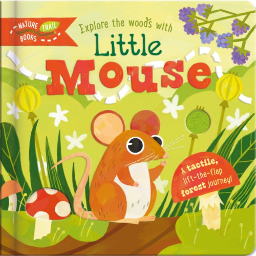 North Parade Publishing Explore the Woods with Little Mouse (bok, board book, eng)
