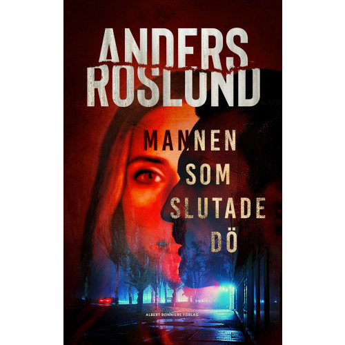 Anders Roslund Mannen som slutade dö (inbunden)