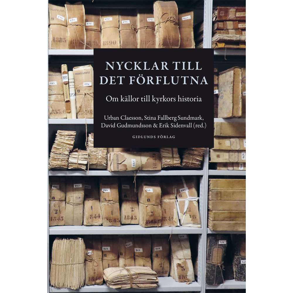 Produktbild för Nycklar till det förflutna : om källor till kyrkors historia (inbunden)