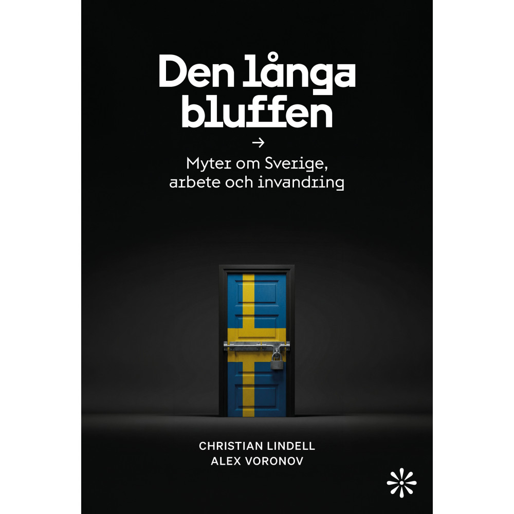 Produktbild för Den långa bluffen: Myter om Sverige, arbete och invandring (bok, danskt band)