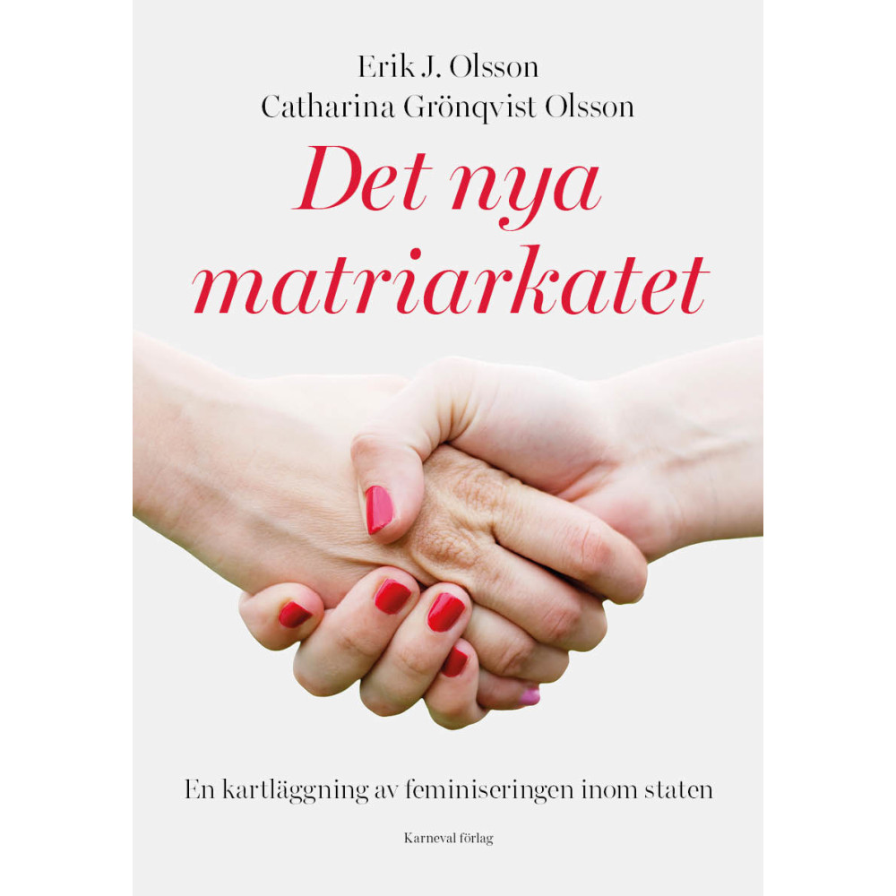 Produktbild för Det nya matriarkatet : en kartläggning av feminiseringen inom staten (inbunden)