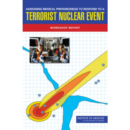 National Academies Press Assessing Medical Preparedness to Respond to a Terrorist Nuclear Event (häftad, eng)