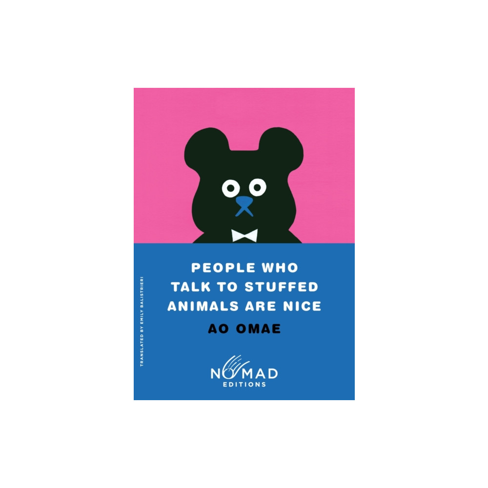 Produktbild för People Who Talk to Stuffed Animals Are Nice (Nomad Edition) (häftad, eng)