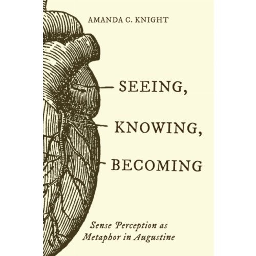 Baylor university press Seeing, Knowing, Becoming (inbunden, eng)