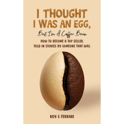 Austin Macauley Publishers I Thought I Was an Egg, but I’m a Coffee Bean (häftad, eng)