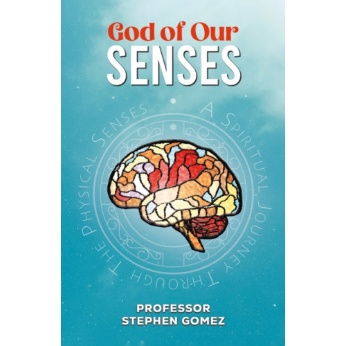Austin Macauley Publishers God of Our Senses (häftad, eng)