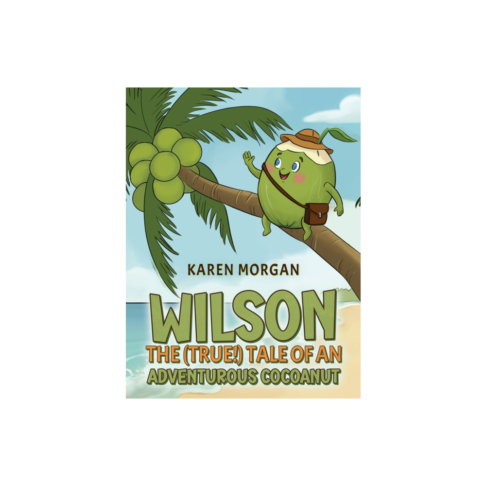 Produktbild för Wilson: The (True!) Tale of an Adventurous Cocoanut (häftad, eng)