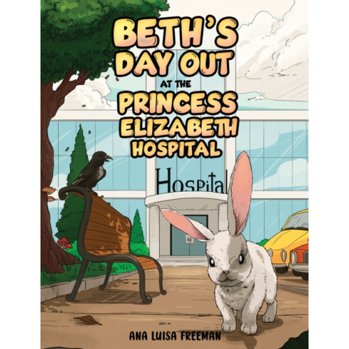 Austin Macauley Publishers Beth's Day Out at the Princess Elizabeth Hospital (häftad, eng)