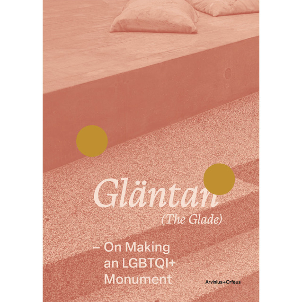 Produktbild för Gläntan (The Glade) : On Making an LGBTQI+ Monument (bok, danskt band)
