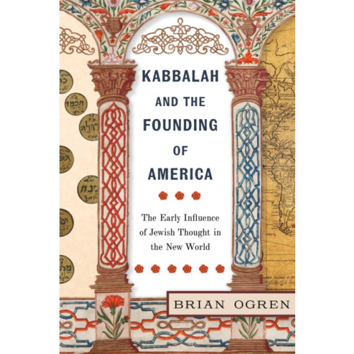 New York University Press Kabbalah and the Founding of America (häftad, eng)