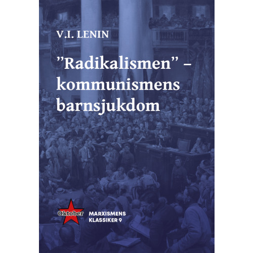 Vladimir Iljitj Lenin "Radikalismen" - kommunismens barnsjukdom (häftad)