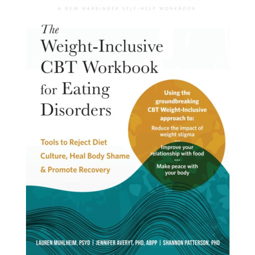 New Harbinger Publications The Weight-Inclusive CBT Workbook for Eating Disorders (häftad, eng)