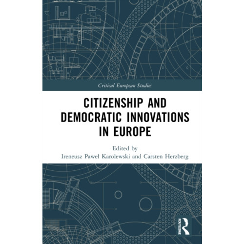 Taylor & francis ltd Citizenship and Democratic Innovations in Europe (inbunden, eng)