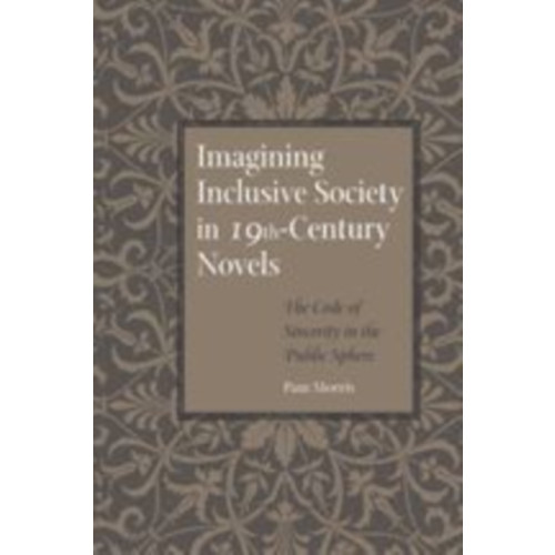 Johns Hopkins University Press Imagining Inclusive Society in Nineteenth-Century Novels (inbunden, eng)