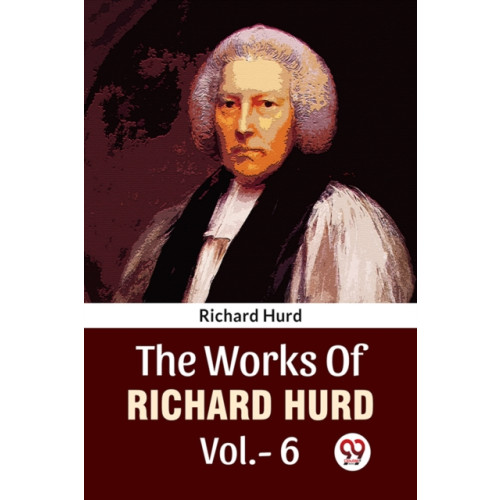 Double 9 Books The Works Of Richard Hurd Vol.-6 (häftad, eng)