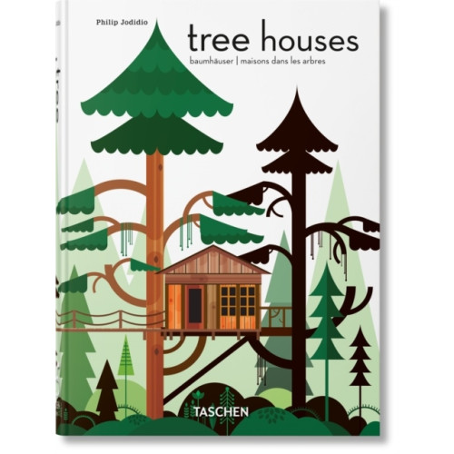 Philip Jodidio Tree Houses. 45th Ed. (inbunden, eng)